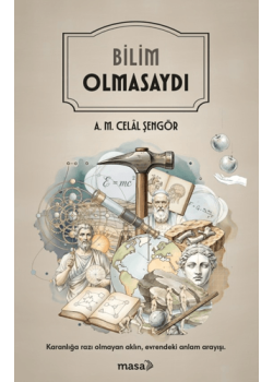 Bilim Olmasaydı