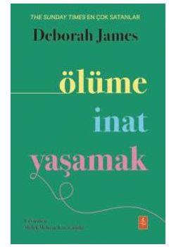 Ölüme İnat Yaşamak