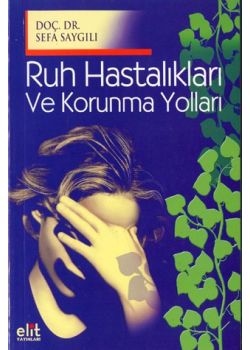 Ruh Hastaliklari ve Korunma Yollari