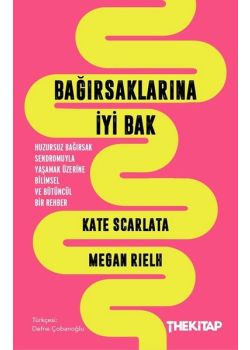 Bağırsaklarına İyi Bak - Huzursuz Bağırsak Sendromuyla Yaşamak Üzerine
