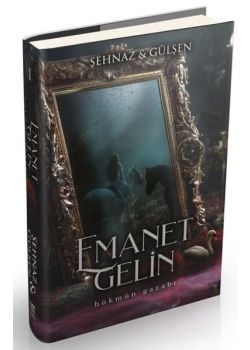 Emanet Gelin Cilt 1 - Hükmün Gazabı