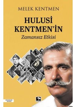 Hulusi Kentmen'in Zamansız Etkisi
