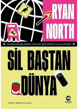 Sil Baştan Dünya - Mahsur Kalmış Zaman Yolcusu İçin Hayatta Kalma Rehberi