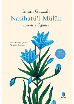 Nasihatü'l-Muluk - Liderlere Öğütler 