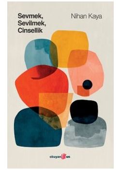 Sevmek Sevilmek Cinsellik