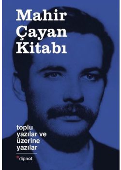Mahir Çayan Kitabı - Toplu Yazılar ve Üzerine Yazılar