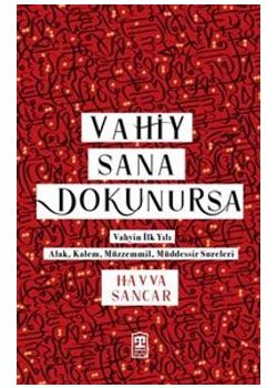 Vahiy Sana Dokunursa - Vahyin İlk Yılı