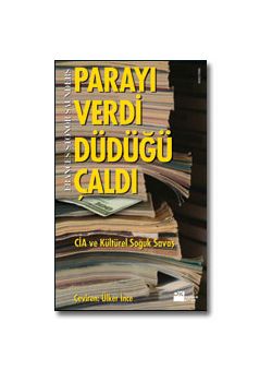 Parayi Verdi Düdügü Caldi CIA ve Kültürel Savas Frances Stonor Saunders