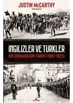 İngilizler ve Türkler - Bir Düşmanlığın Tarihi 1893 - 1923