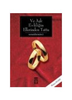 Ve Ask Evliligin ellerinden Tuttu