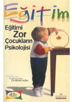 Eğitimi Zor Çocukların Psikolojisi
