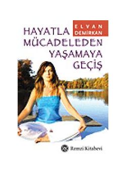 Hayatla Mücadeleden Yaşamaya Geçiş