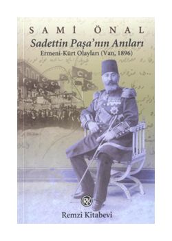 Sadettin Paşa'nın Anıları   Ermeni Kürt Olaylari
