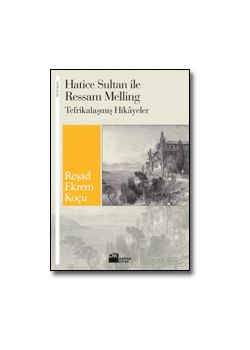 Hatice Sultan ile Ressam Melling