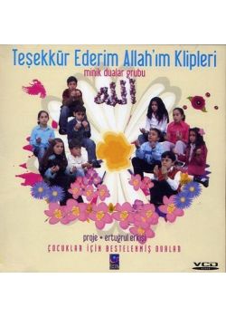 Tesekkür ederim Allahım  Minik Dualar Grubu Çocuklar için Bestelenmis Dualar