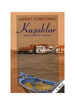 Kusaklar ya da Ayvalik YasantisiAhmet Yorulmaz