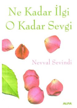 Ne Kadar Ilgi, O Kadar Sevgi