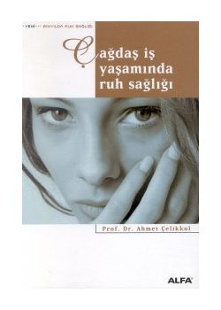 Cagdas Is Yasaminda Ruh Sagligi