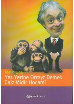 Yes Yerine Orrayt Demek Caiz midir Hocam?