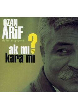 Ak mı Kara mı Ozan Arif
