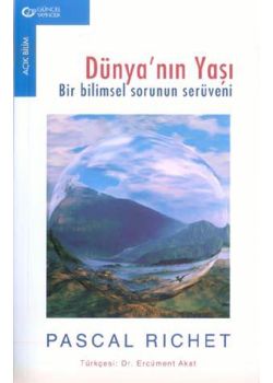 Dünya'nın Yaşı - Bir Bilimsel Sorunun Serüveni