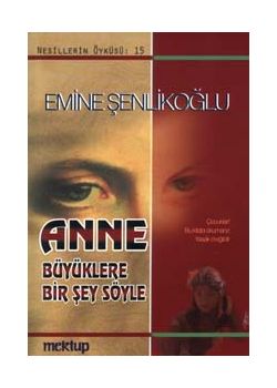 Anne Büyüklere Bir Sey Söyle