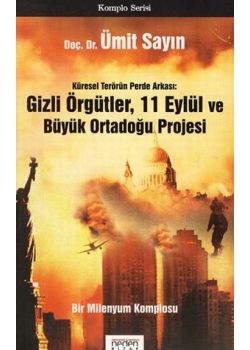 Gizli Örgütler, 11 Eylül ve Büyük Ortadogu Projesi