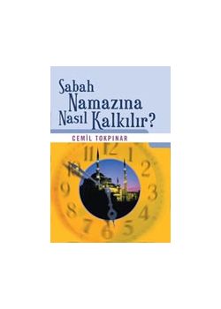 Sabah Namazına Nasıl Kalkılır?