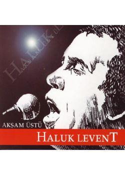 Aksam Üstü Haluk Levent