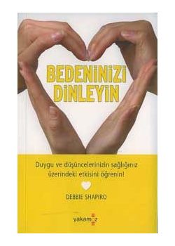 Bedeninizi Dinleyin Debbie Shapiro