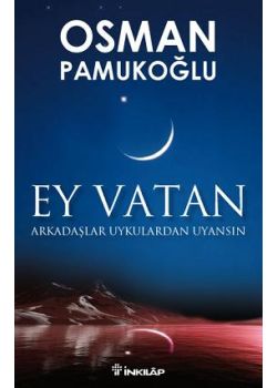 Ey Vatan  Arkadaşlar Uykulardan Uyansın