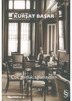 Cok Güldük Aglamayalim