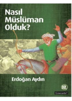 Nasıl Müslüman Olduk?