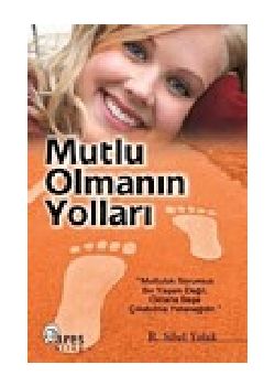 Mutlu Olmanın Yolları