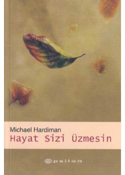 Hayat Sizi Üzmesin Michael Hardiman