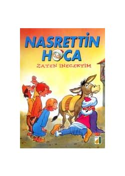 Nasreddin Hoca Zaten Inecektim