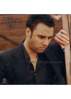 Ve Kimselere Güvenmiyorum Alisan