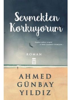 Sevmekten Korkuyorum