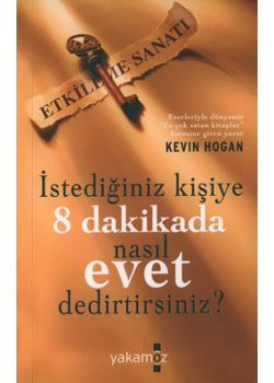 İstediğiniz Kişiye  8 Dakikada  Nasıl Evet Dedirtirsiniz?