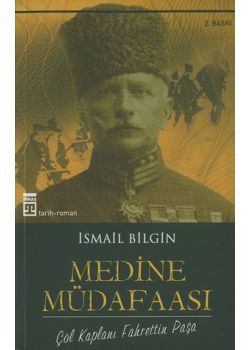 Medine Müdafaası   Çöl Kaplanı Fahrettin Paşa