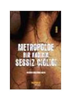 Metropolde Bir Kadinin Sessiz Cigligi Nesrin Göctürk Kaya