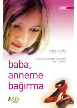 Baba Anneme Bağırma