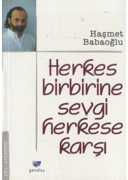 Herkes Birbirine Sevgi - Herkese Karsi