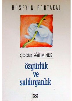 Cocuk Egitiminde Özgürlük ve Saldirganlik