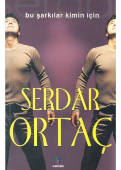 Bu Sarkilar Kimin Icin Serdar Ortac