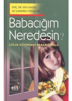 Babacigim Neredesin?