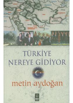 Türkiye Nereye Gidiyor