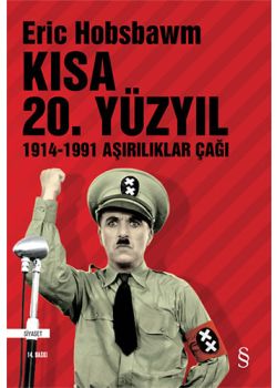 Kısa 20. Yüzyıl 1914-1991 Aşırılıklar Çağı