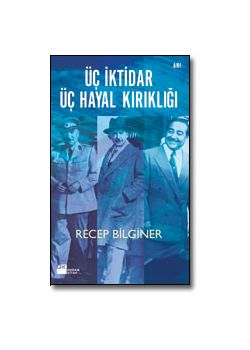 Üç İktidar Üç Hayal Kırıklığı