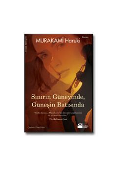 Sinirin Güneyinde, Günesin Barisinda Murakami Haruki